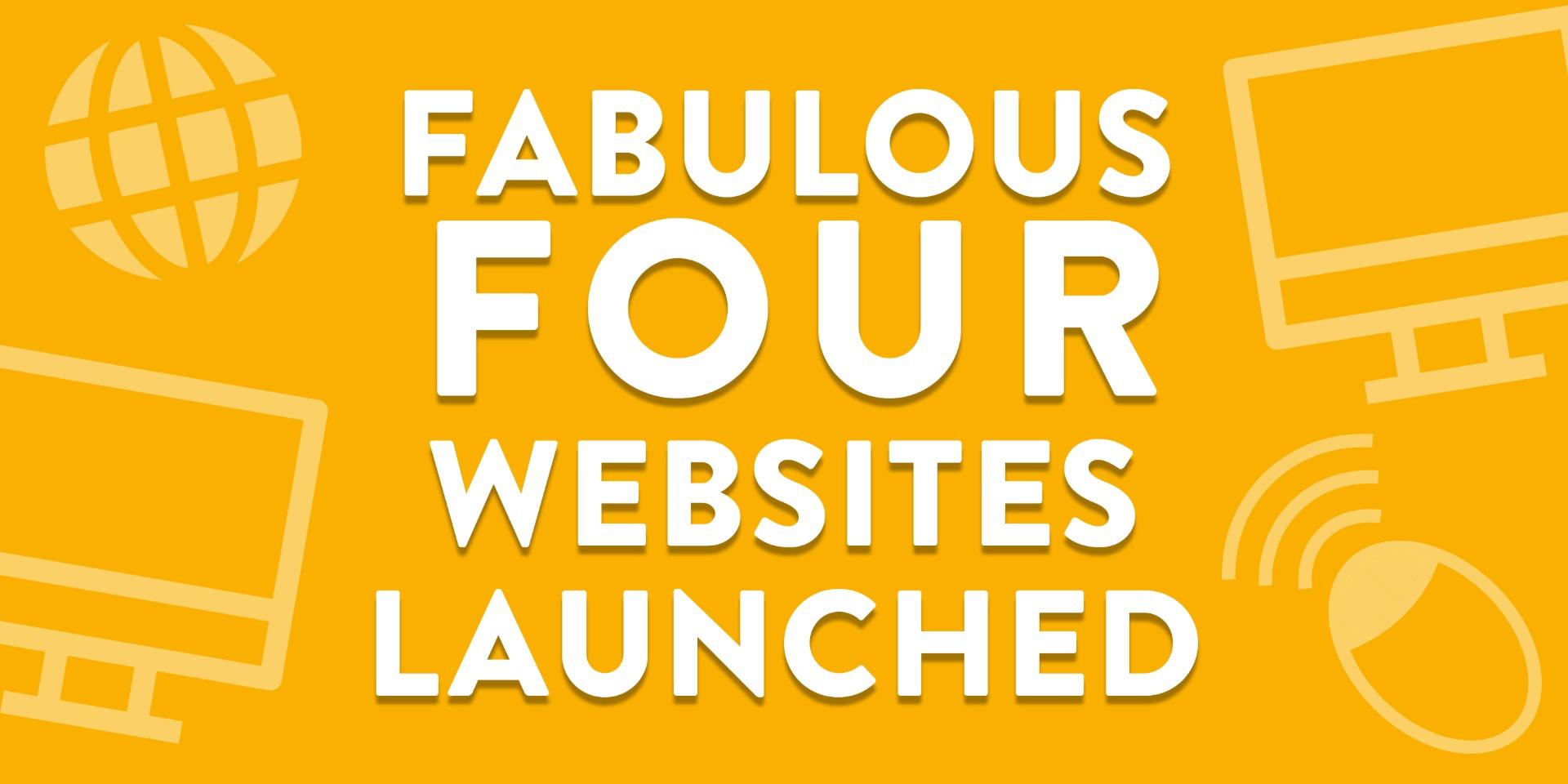 Fabulous Four Websites Launched 